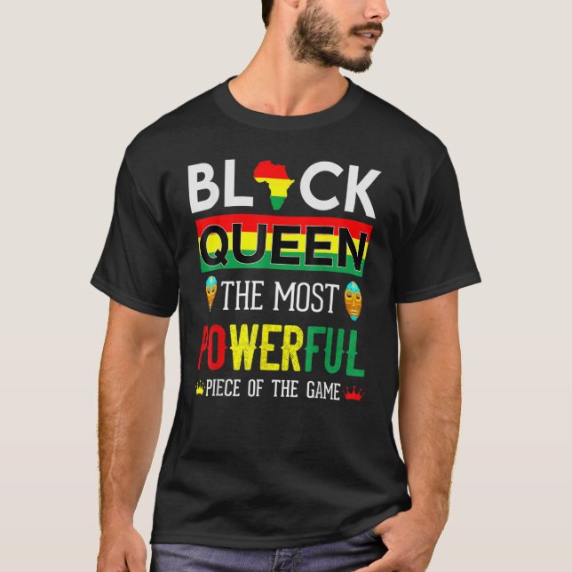 Black Queen The Most Powerful Piece in The Game Wo T-Shirt (Front)