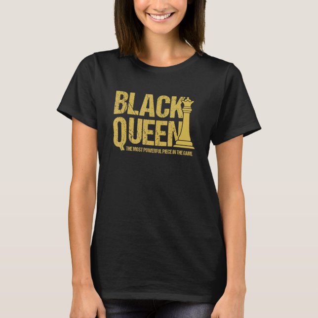 Black Queen The Most Powerful Piece Melanin Girl E T-Shirt (Front)