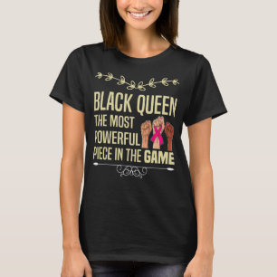 Black Queen The Most Powerful Piece The Game Black T-Shirt