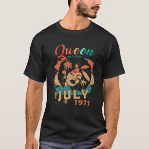 Black Queen Was Born In July 1971 50Th Summer Birt T-Shirt
