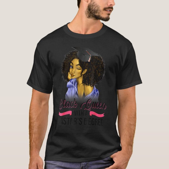 Black Queen With A Master's Degree Graduation T-Shirt (Front)