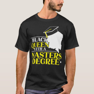 Black Queen With A Masters Degree Happy Graduation T-Shirt