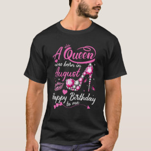 Black Queens Are Born In August Women Birthday Gif T-Shirt