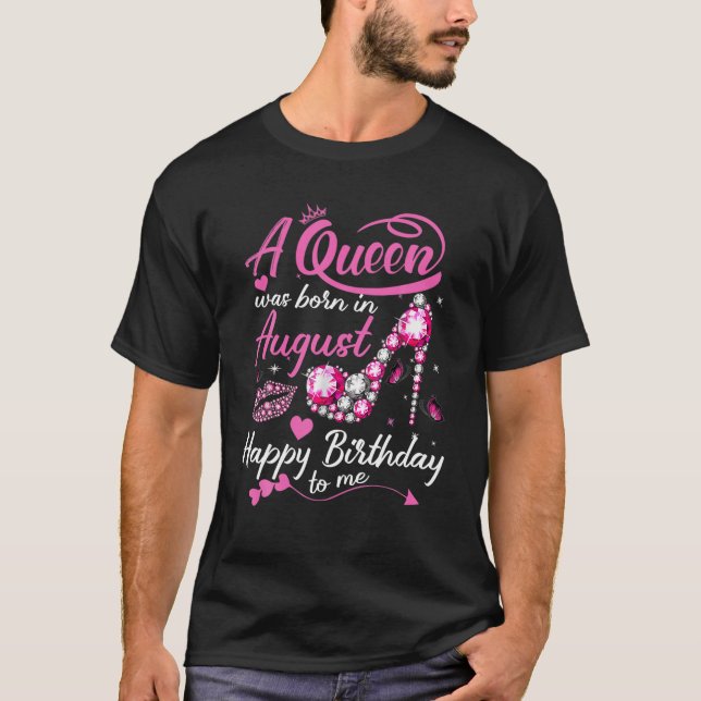 Black Queens Are Born In August Women Birthday Gif T-Shirt (Front)