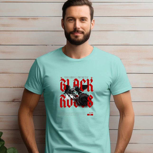 Black Red Grey You Smell Pathetic Black Roses T-Shirt (Creator Uploaded)