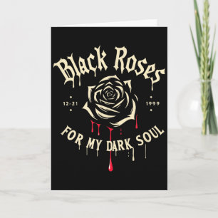 Black Roses For My Dark Soul Funny Gift For Men Wo Card
