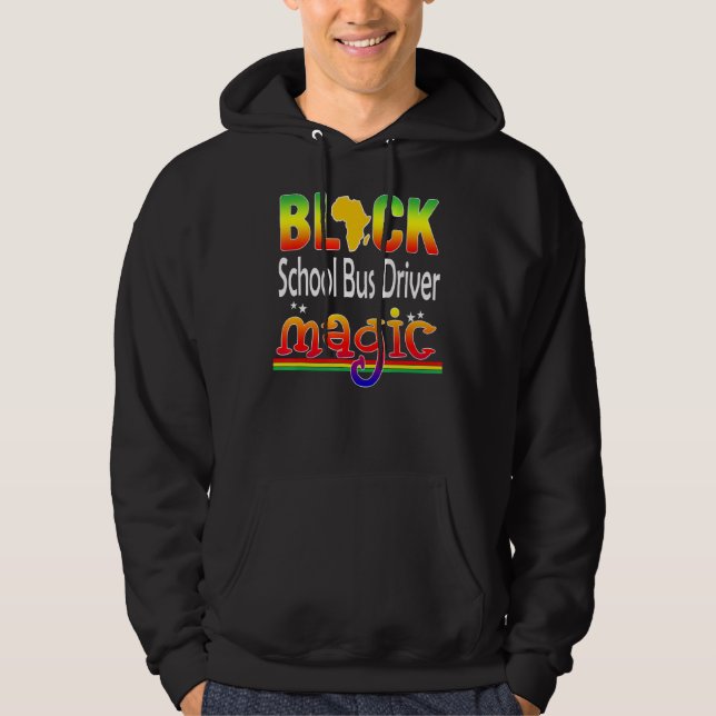 Black School Bus Driver Magic  Teacher Black Histo Hoodie (Front)