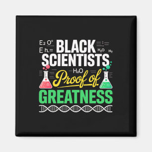 Black Scientists Proof Of Greatness Black History Magnet