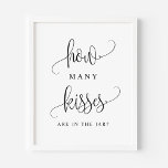 Black Script How Many Kisses Are In The Jar Poster<br><div class="desc">How many kisses are in the jar? Add a fun game to your event with this customisable party sign. It features a black script and simple typography. This kisses sign is perfect for baby showers,  bridal showers,  wedding showers,  and other events.</div>