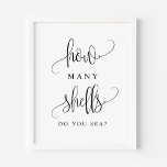 Black Script How Many Shells Do You Sea Game Poster<br><div class="desc">How many shells do you sea? Add a fun game to your event with this customisable party sign. It features a black script and simple typography. This kisses sign is perfect for baby showers,  bridal showers,  wedding showers,  and other events.</div>