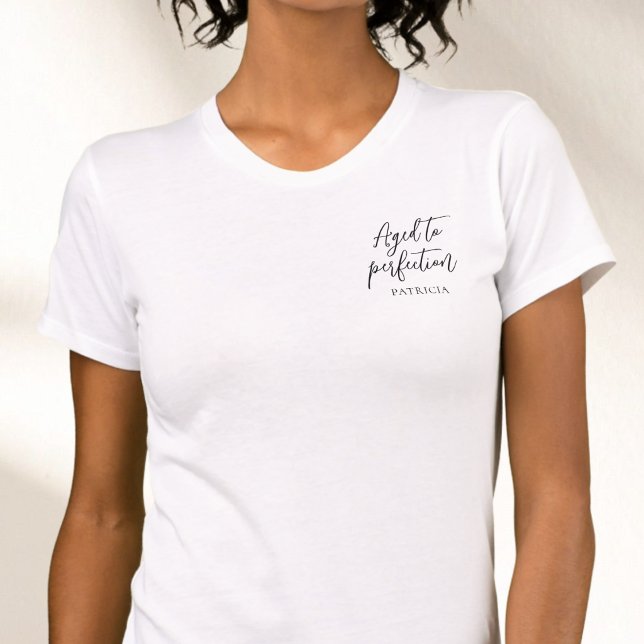 Black Script Simple Aged to Perfection Birthday T-Shirt (Black Script Simple Aged to Perfection Birthday T-Shirt)