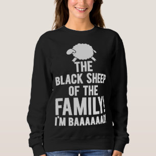 Black Sheep Family I m Baaaaad Toy Sweatshirt