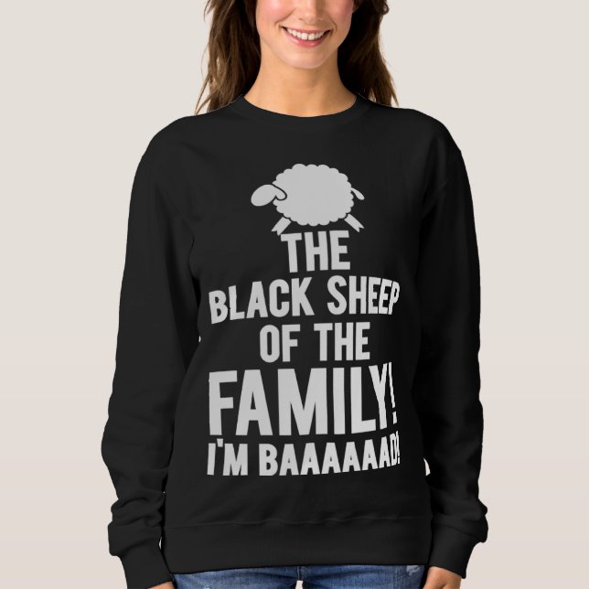 Black Sheep Family I m Baaaaad Toy Sweatshirt (Front)