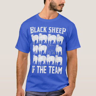 Black Sheep Of The Team Sayings Humor Sarcastic Da T-Shirt