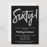 Black Silver Script 60th Birthday Party Invitation<br><div class="desc">An elegant,  simple but striking black and silver 60th birthday party invitation. Glam script text at the top and silver text below with the name in stand-out white</div>