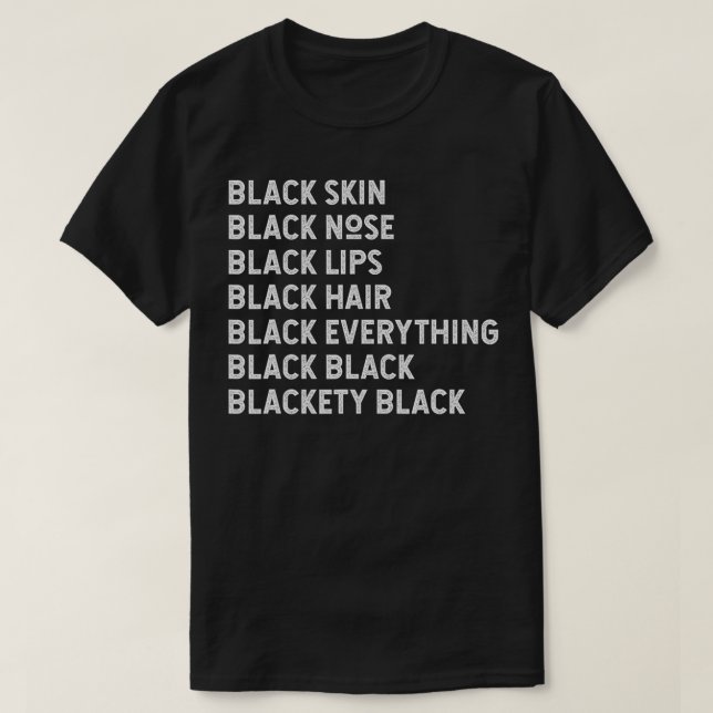 Black Skin Black Nose Black Lips Black Hair Statem T-Shirt (Design Front)