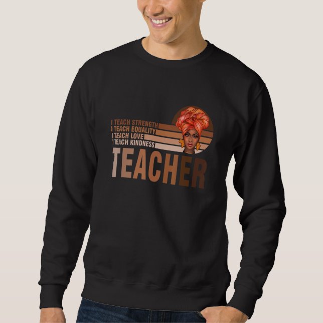 Black Smart Teacher Afro Love Melanin African Amer Sweatshirt (Front)