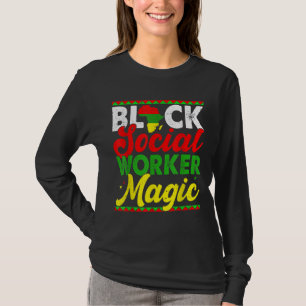 Black Social Worker Magic Black History Month Prou T-Shirt