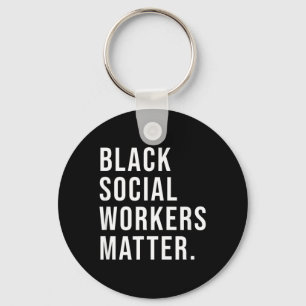 Black Social Workers Matter Shirt - Graduation Key Ring