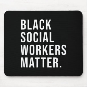 Black Social Workers Matter Shirt - Graduation Mouse Pad