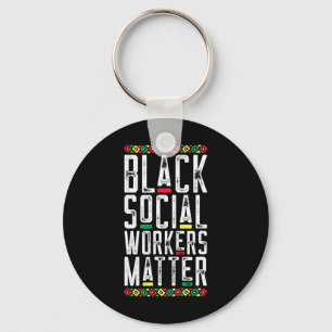 Black Social Workers Problem African American Live Key Ring