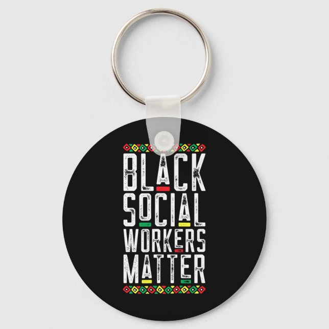 Black Social Workers Problem African American Live Key Ring (Front)