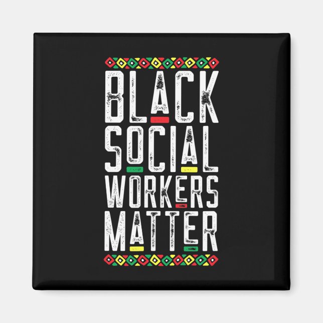 Black Social Workers Problem African American Live Magnet (Front)