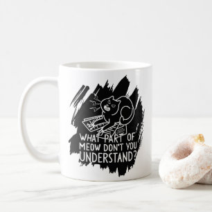 Black Splash Funny Cat Quote Coffee Mug