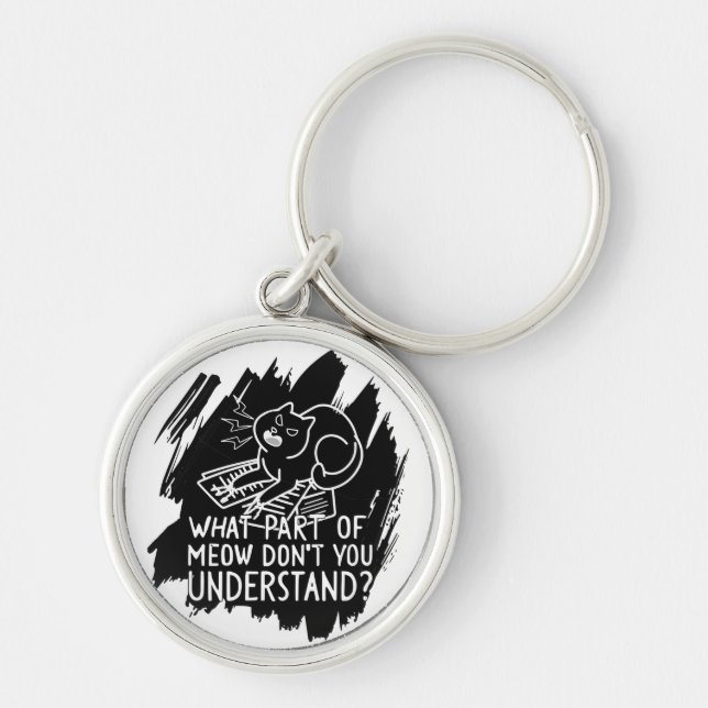 Black Splash Funny Cat Quote Key Ring (Front)