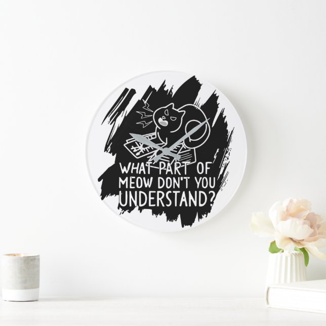 Black Splash Funny Cat Quote Large Clock (Home)