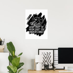 Black Splash Funny Cat Quote Poster