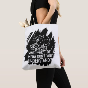 Black Splash Funny Cat Quote Tote Bag
