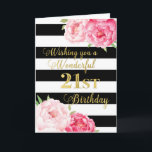 Black Stripes and Pink Flowers Happy 21st Birthday Card<br><div class="desc">Happy 21 years old flowers with pink watercolor,  black stripes and thoughother.</div>