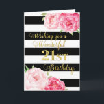 Black Stripes and Pink Flowers Happy 21st Birthday Card<br><div class="desc">Happy 21 years old flowers with pink watercolor,  black stripes and thoughother.</div>