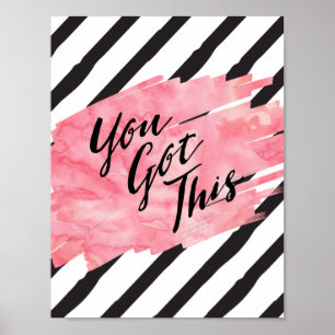 Black Stripes Pink WatercolorYou Got This Poster