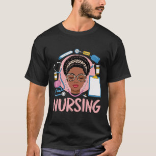 Black Strong Nurse Afro Girl Melanin African Ameri T-Shirt