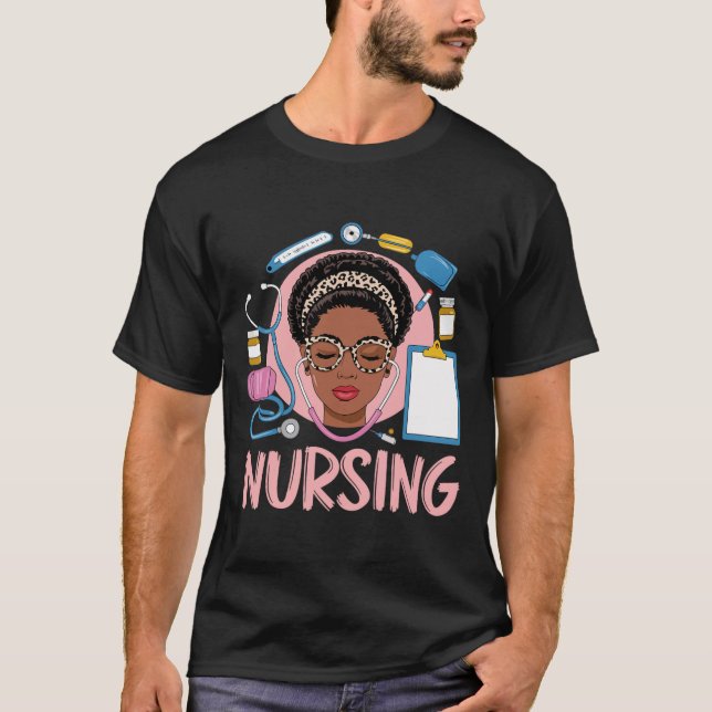 Black Strong Nurse Afro Girl Melanin African Ameri T-Shirt (Front)