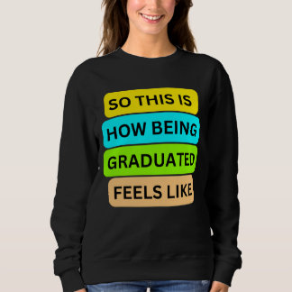 Black sweater T-Shirt SO_THIS_IS_HOW_BEING_GRADUAT