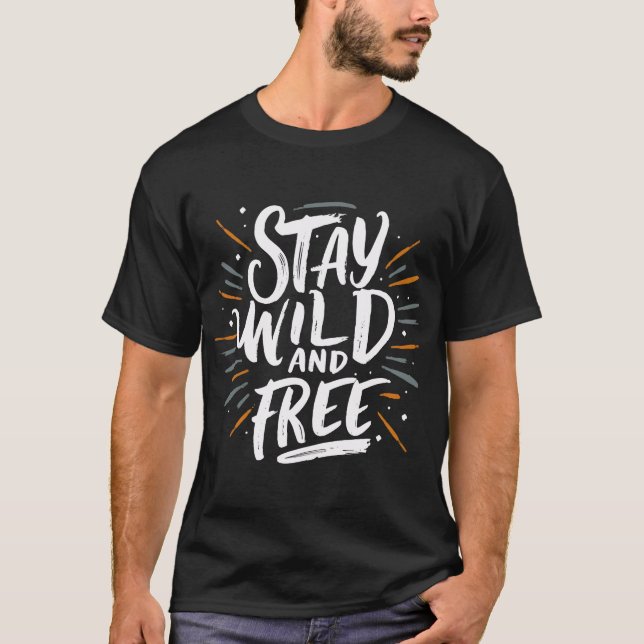 Black T-Shirt with Motivational Quote Stay Wild an (Front)