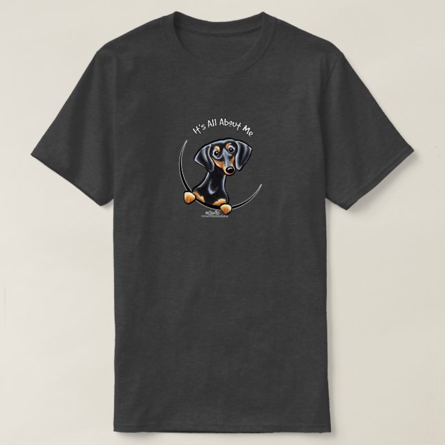 Black Tan Dachshund Its All About Me T-Shirt (Design Front)