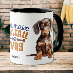 Black Tan Dachshund Puppy You Make My Tail Wag Mug