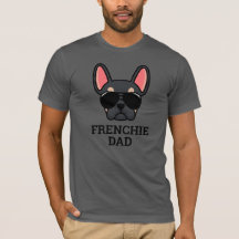 Black Tan French Bulldog Frenchie Dog Dad T-Shirt