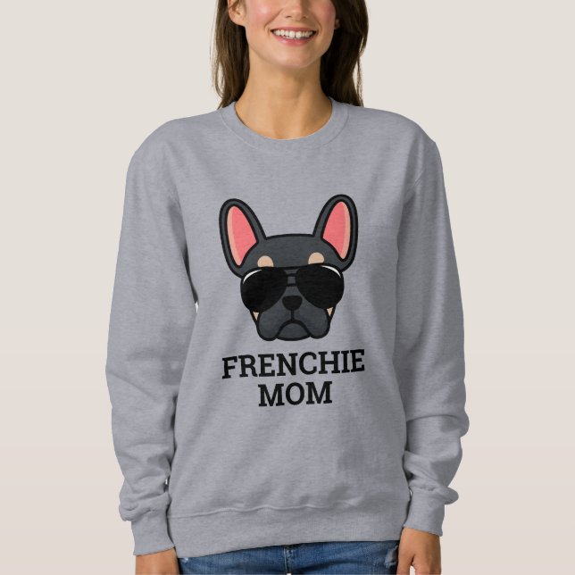 Black Tan French Bulldog Frenchie Dog Mum Sweatshirt (Front)