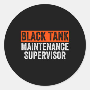 Black Tank Maintenance Supervisor Funny Camper Sew Classic Round Sticker