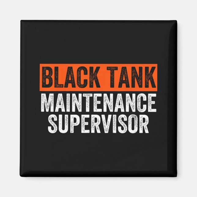 Black Tank Maintenance Supervisor Funny Camper Sew Magnet (Front)