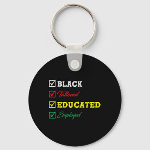 Black Tattooed Educated Employed Afro Black Histor Key Ring