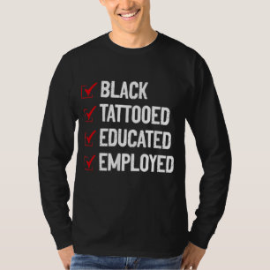Black Tattooed Educated Employed Anti-Stereotype A T-Shirt