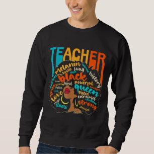 Black Teacher Educator Magic Africa Proud History Sweatshirt