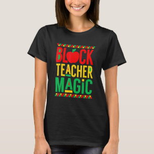 Black Teacher Magic African American Black History T-Shirt