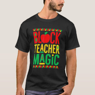 Black Teacher Magic African American Black History T-Shirt